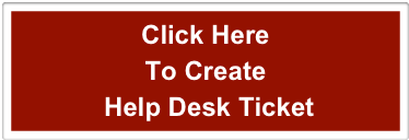 Click Here
To Create 
 Help Desk Ticket